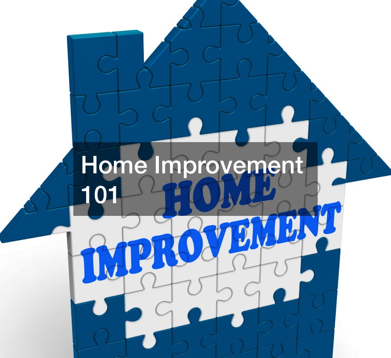 Home Improvement 101